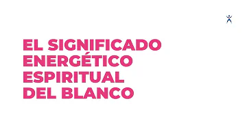 color blanco significado espiritual