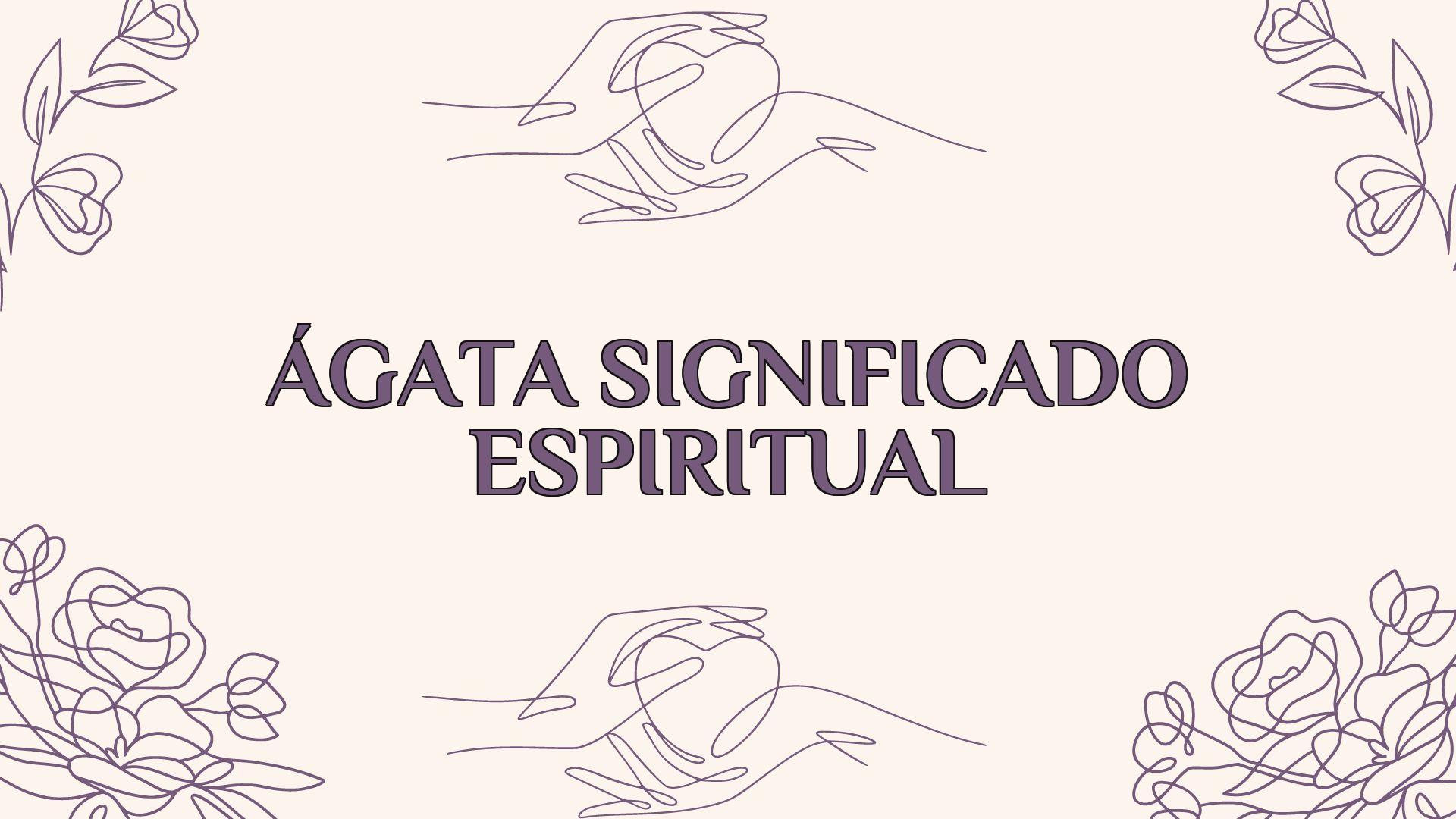 agata significado espiritual