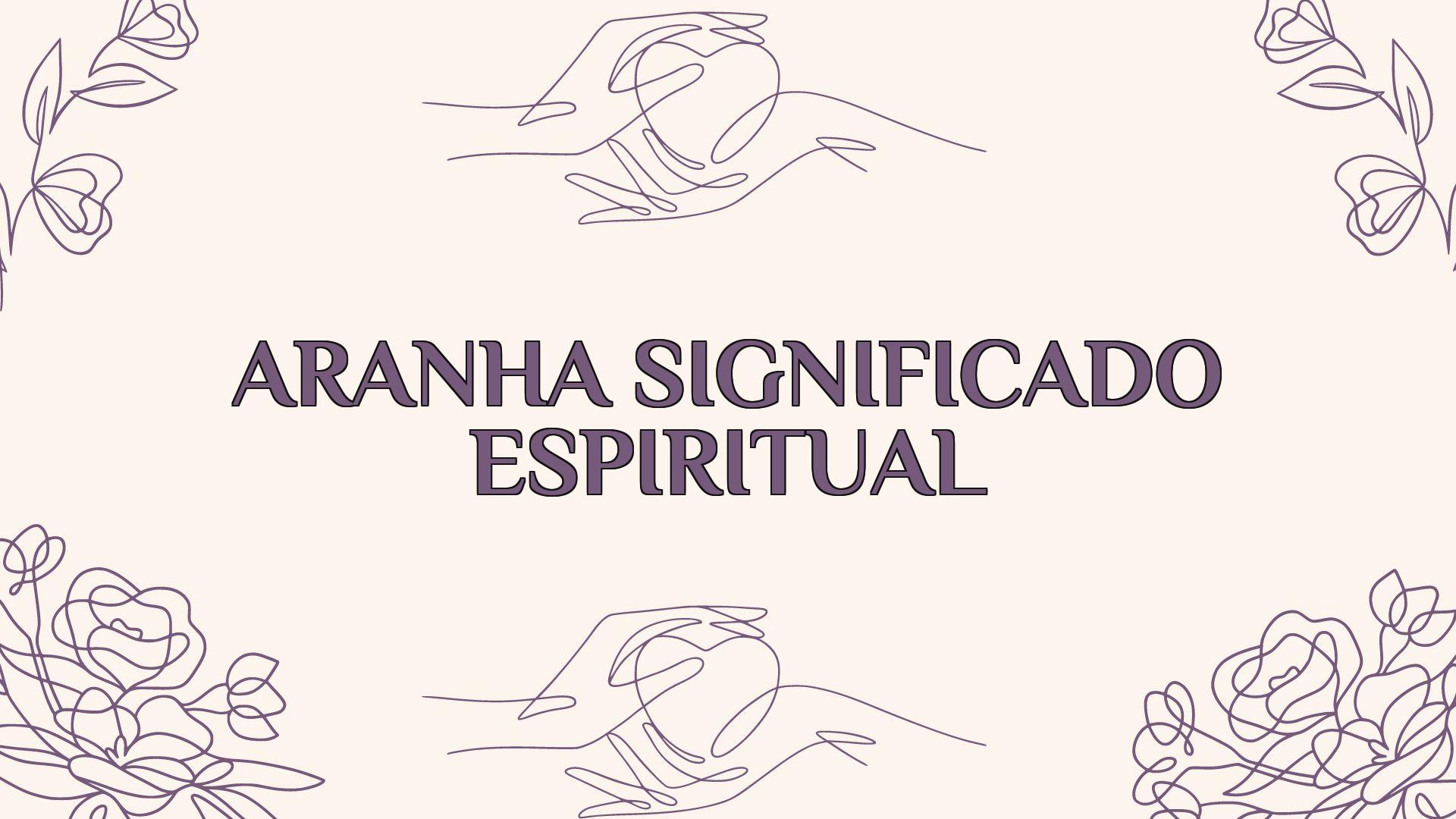 aranha significado espiritual