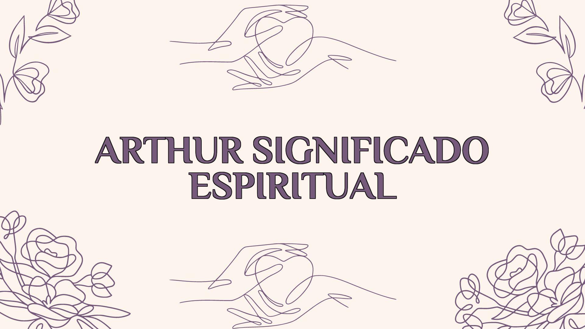 arthur significado espiritual