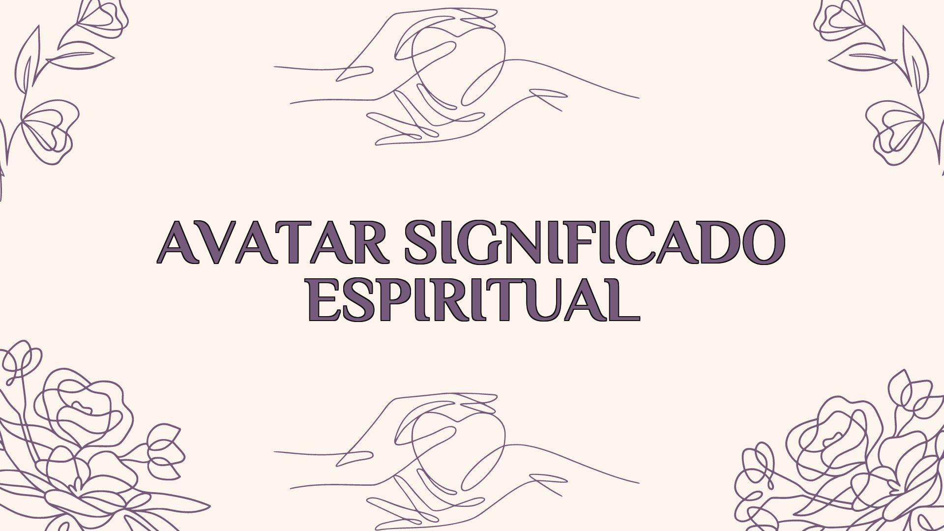 Avatar Significado Espiritual