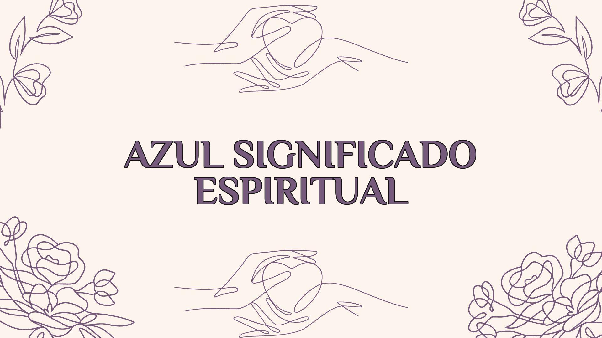 Azul Significado Espiritual