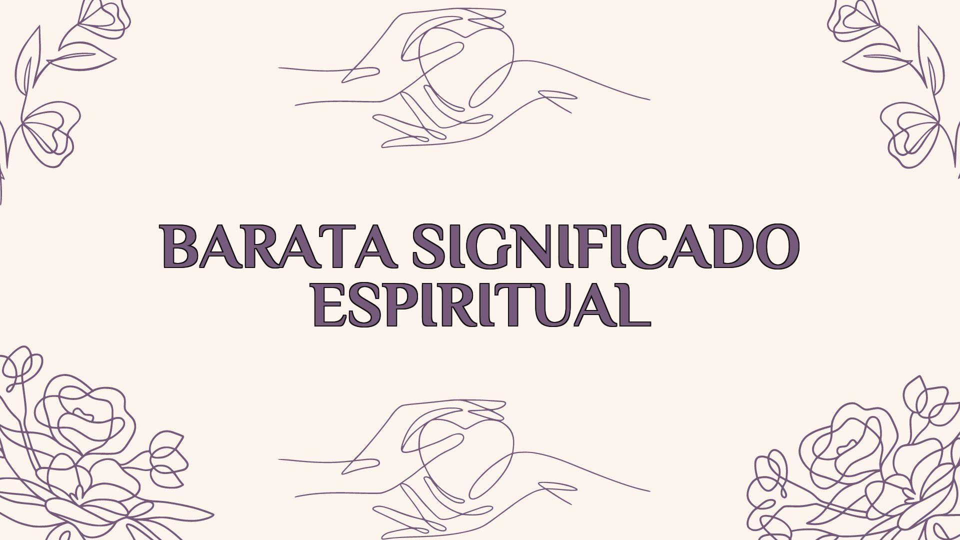 Barata Significado Espiritual