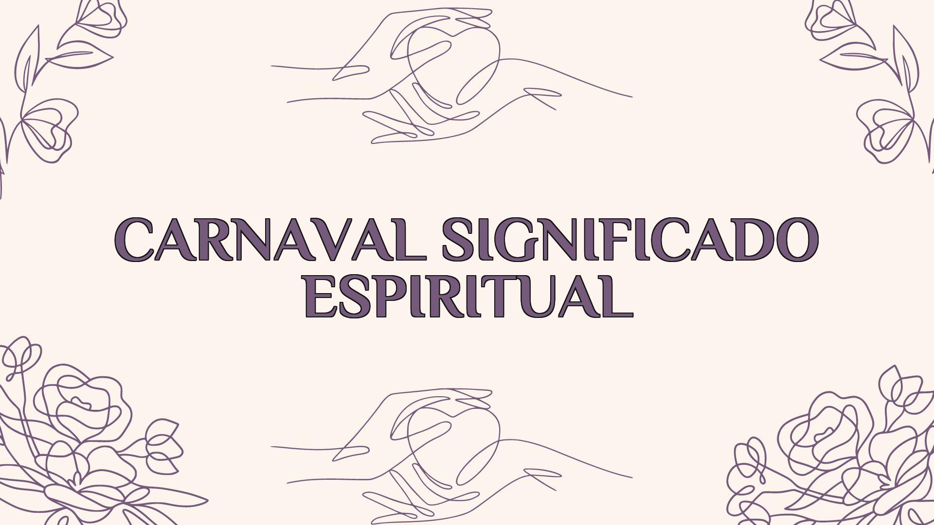 carnaval significado espiritual