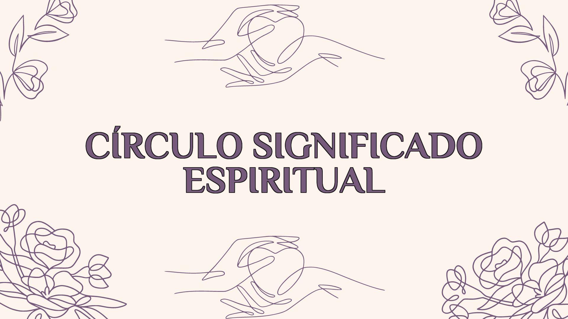 Círculo Significado Espiritual