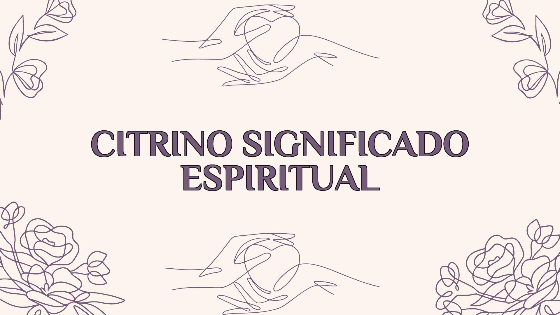 citrino significado espiritual