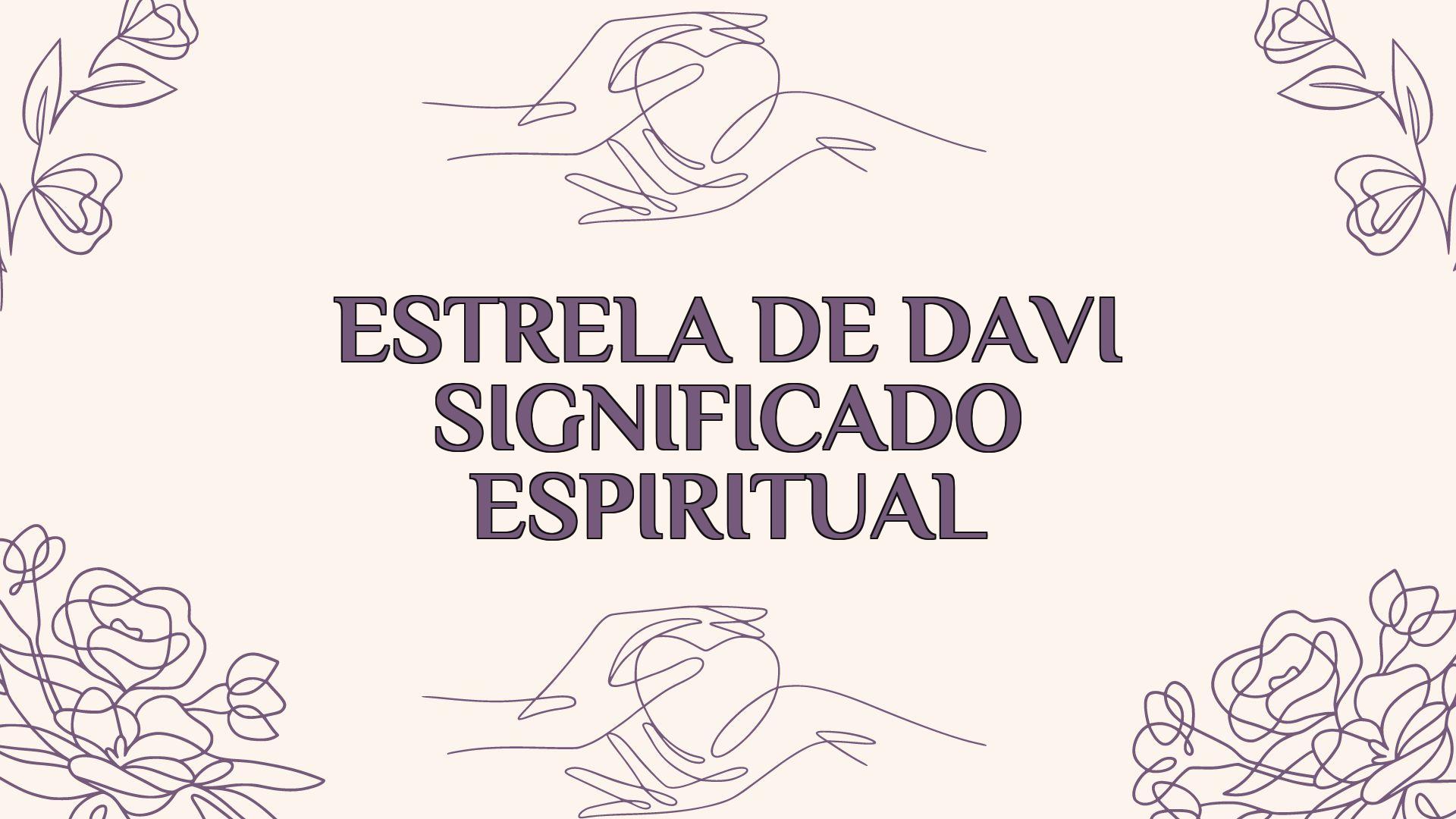 Estrela De Davi Significado Espiritual