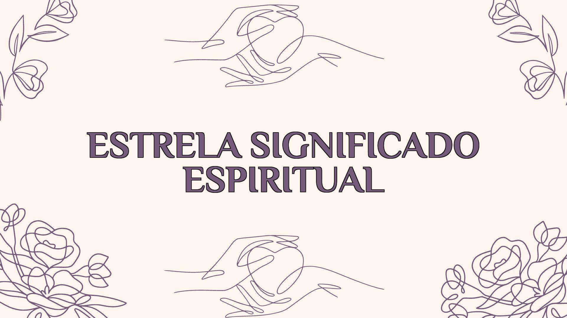 Estrela Significado Espiritual