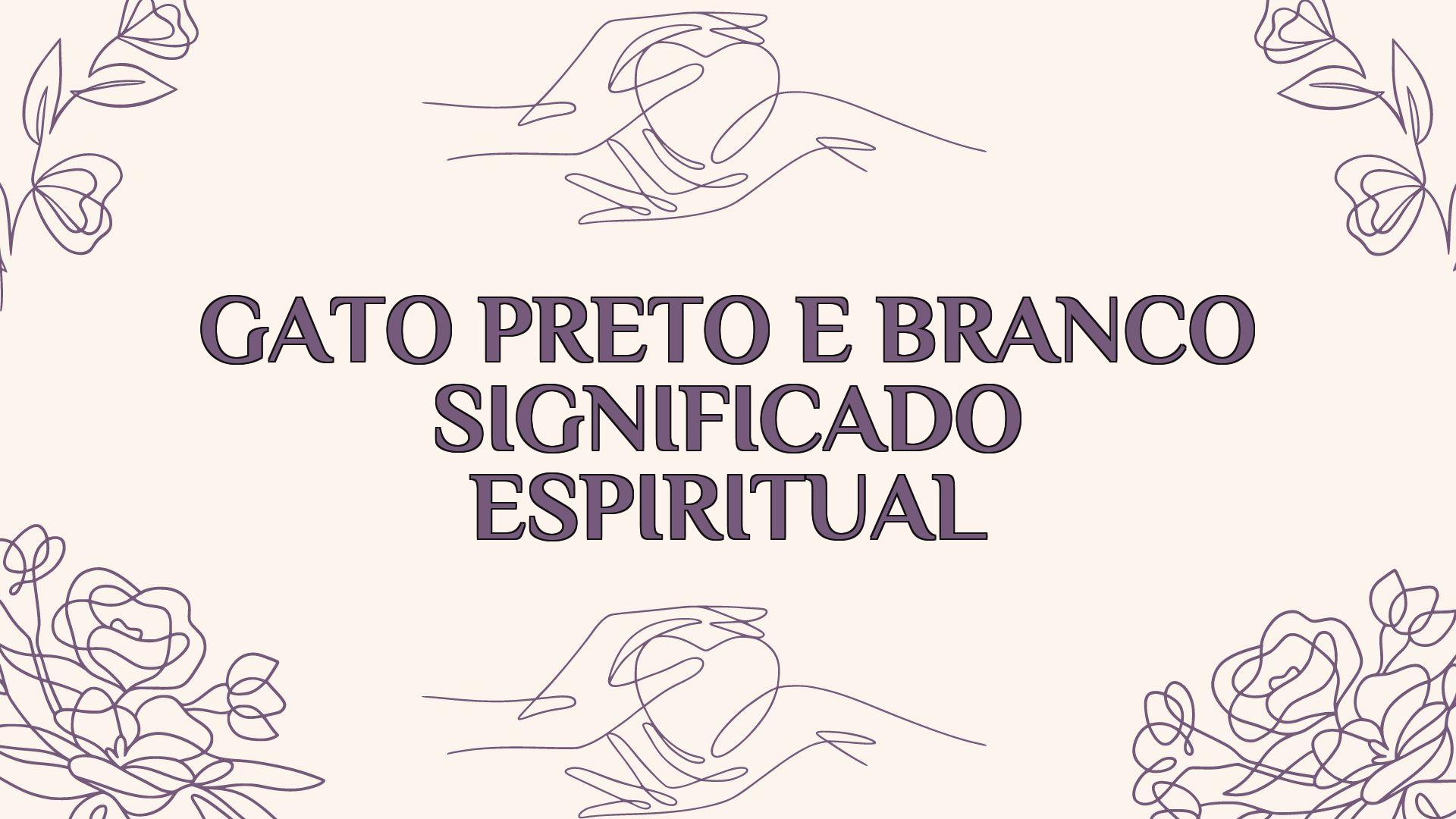 Gato Preto E Branco Significado Espiritual