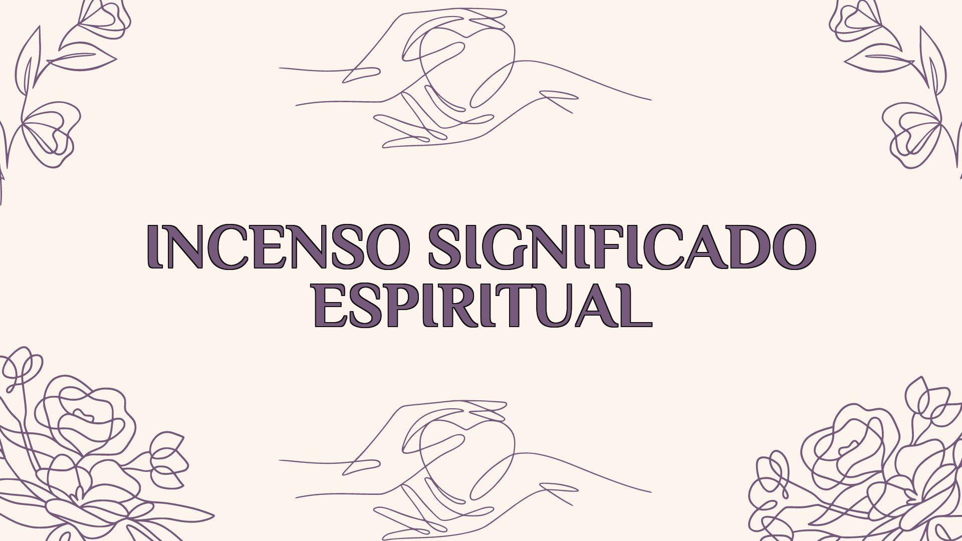 incenso significado espiritual