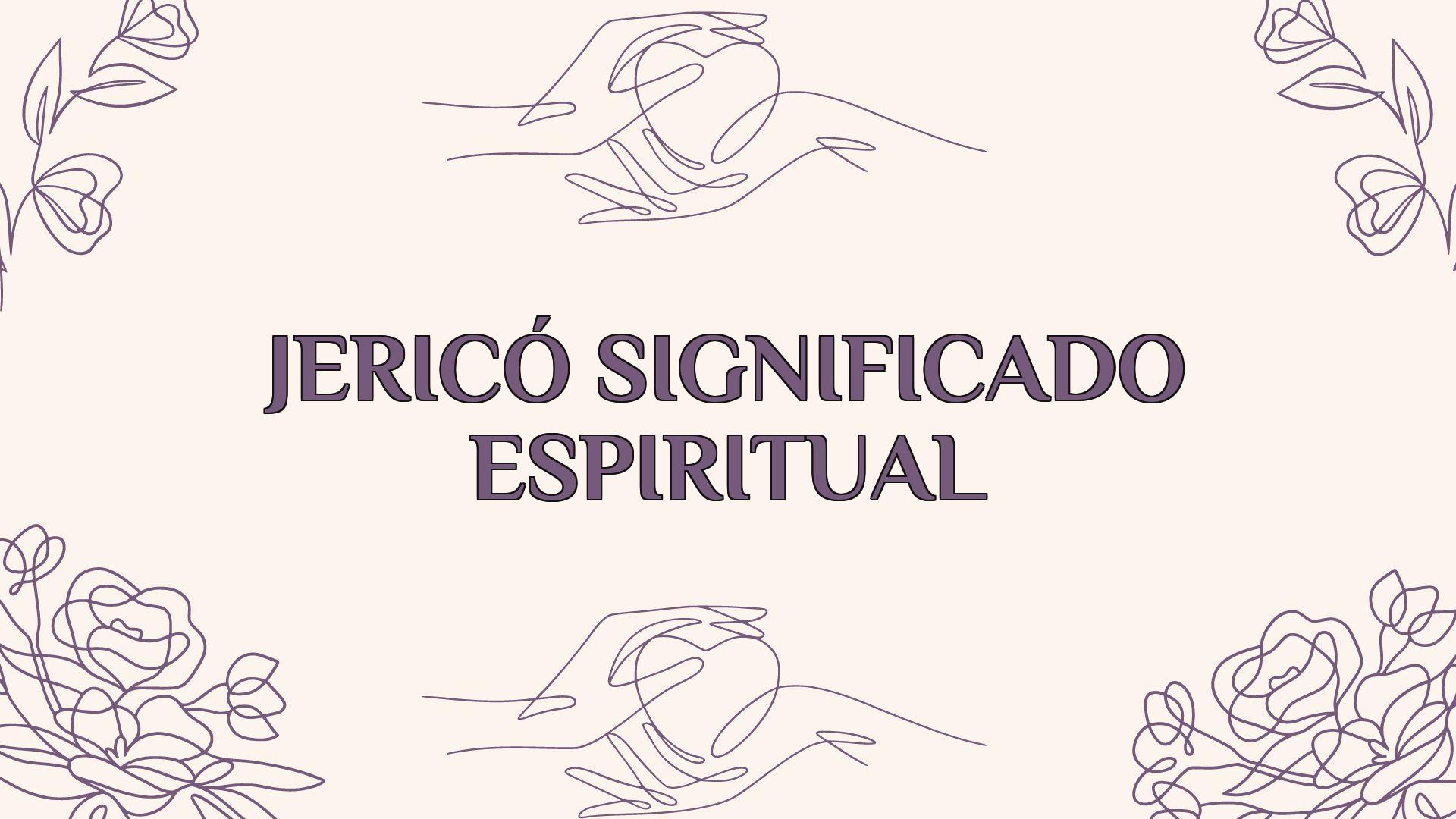 Jericó Significado Espiritual