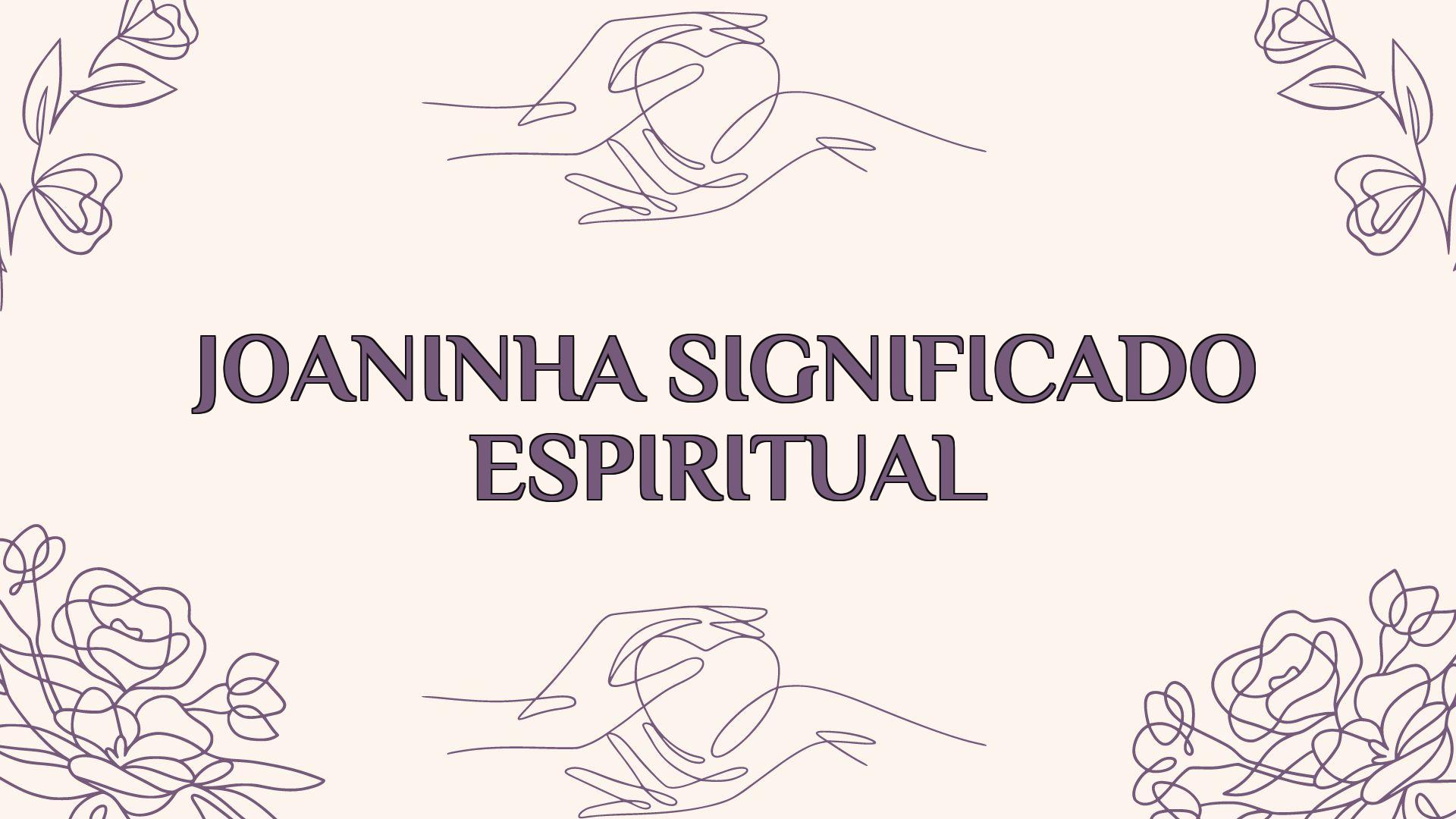 joaninha significado espiritual