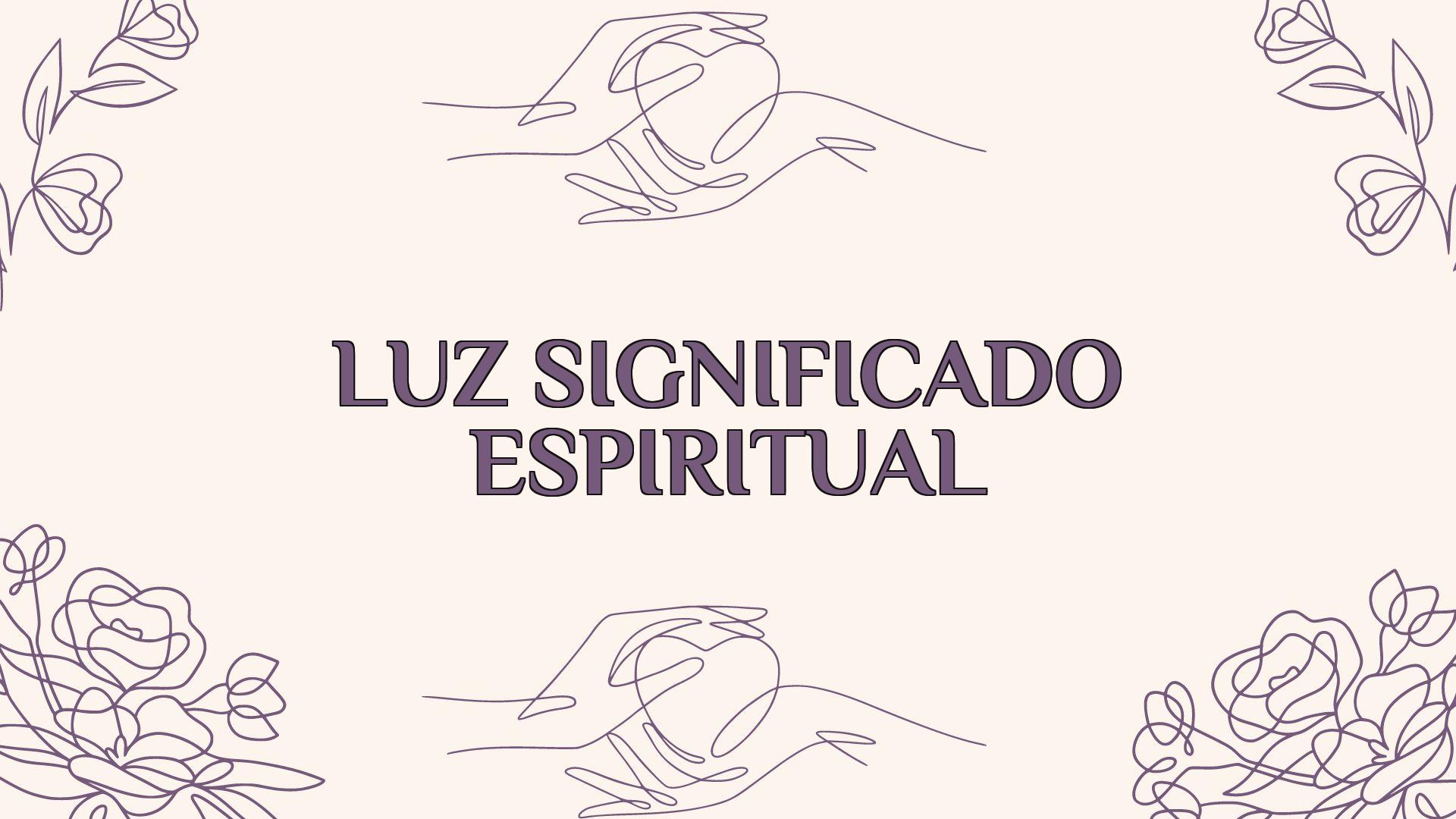 luz significado espiritual