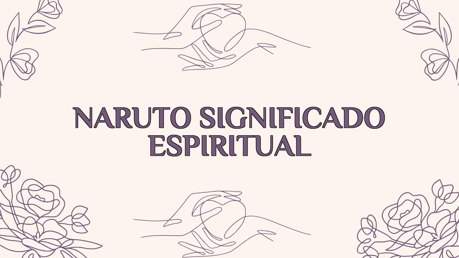 naruto significado espiritual