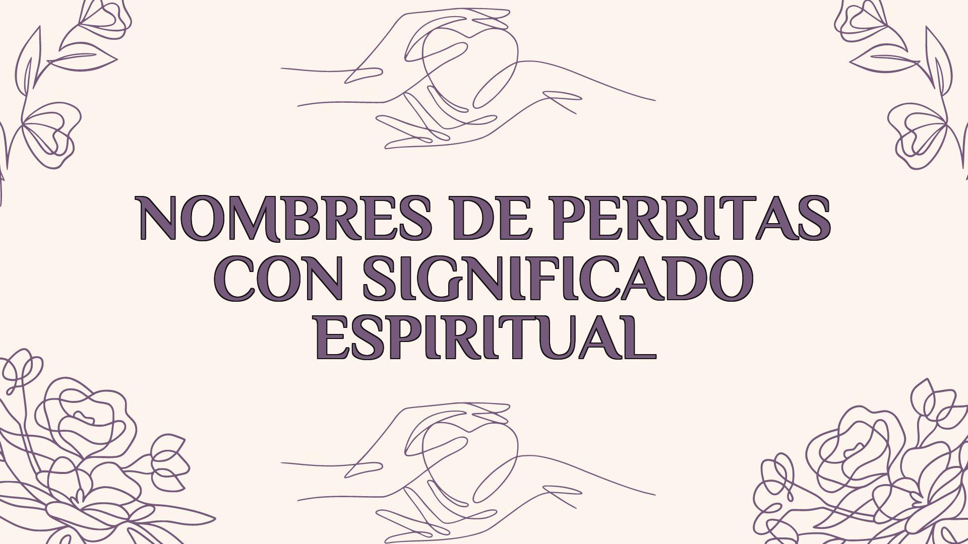 nombres de perritas con significado espiritual