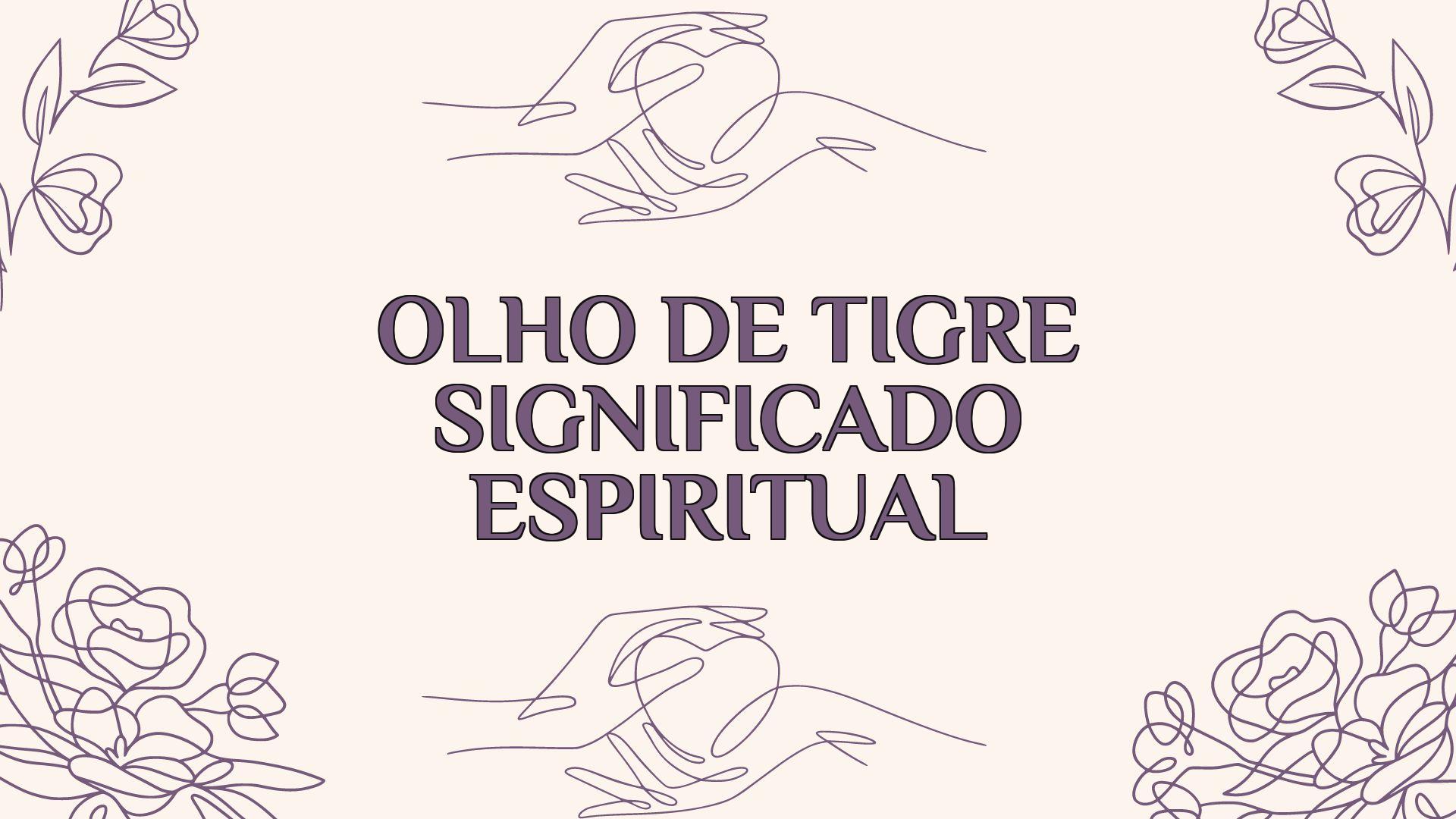 olho de tigre significado espiritual