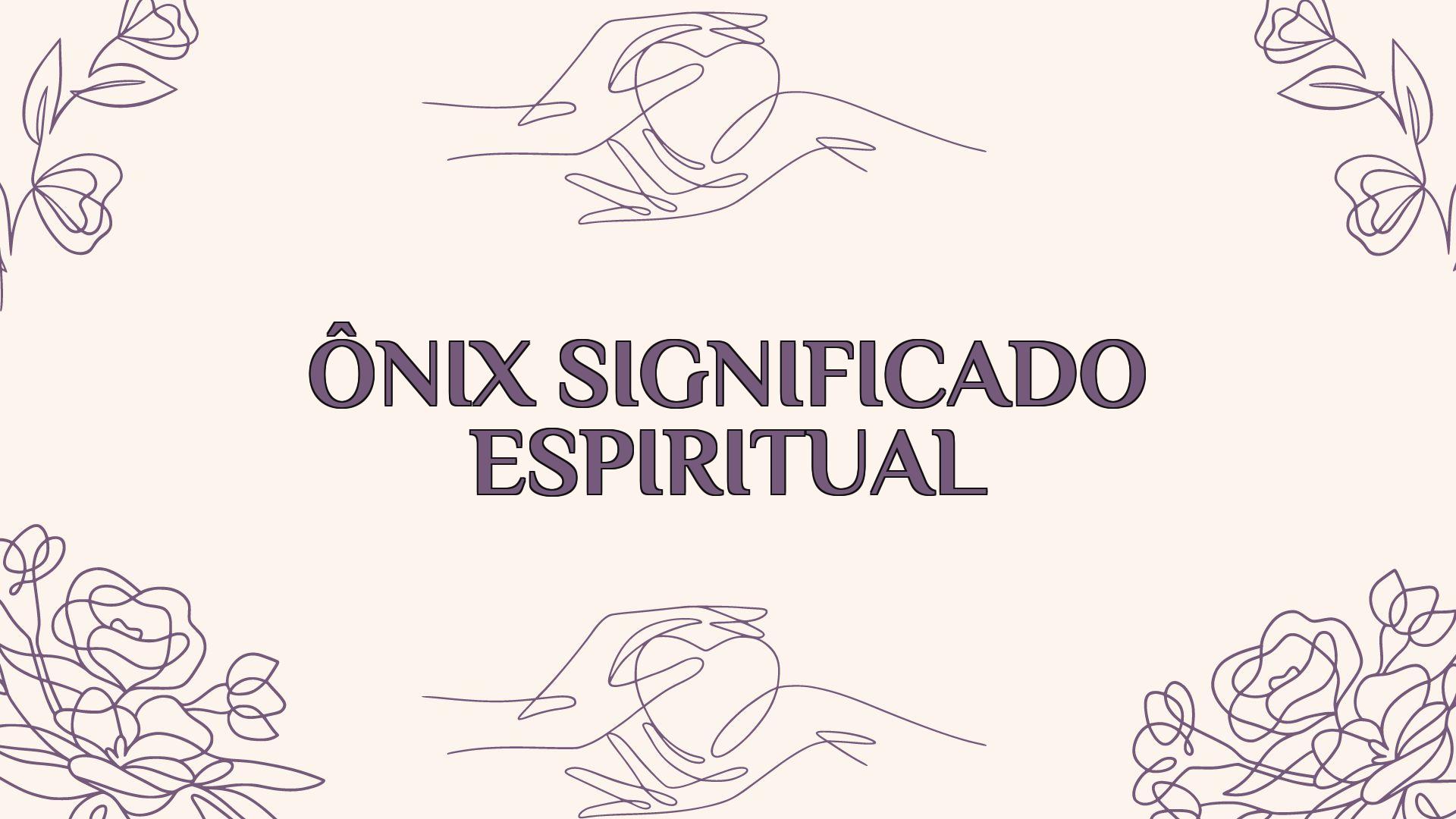 onix significado espiritual