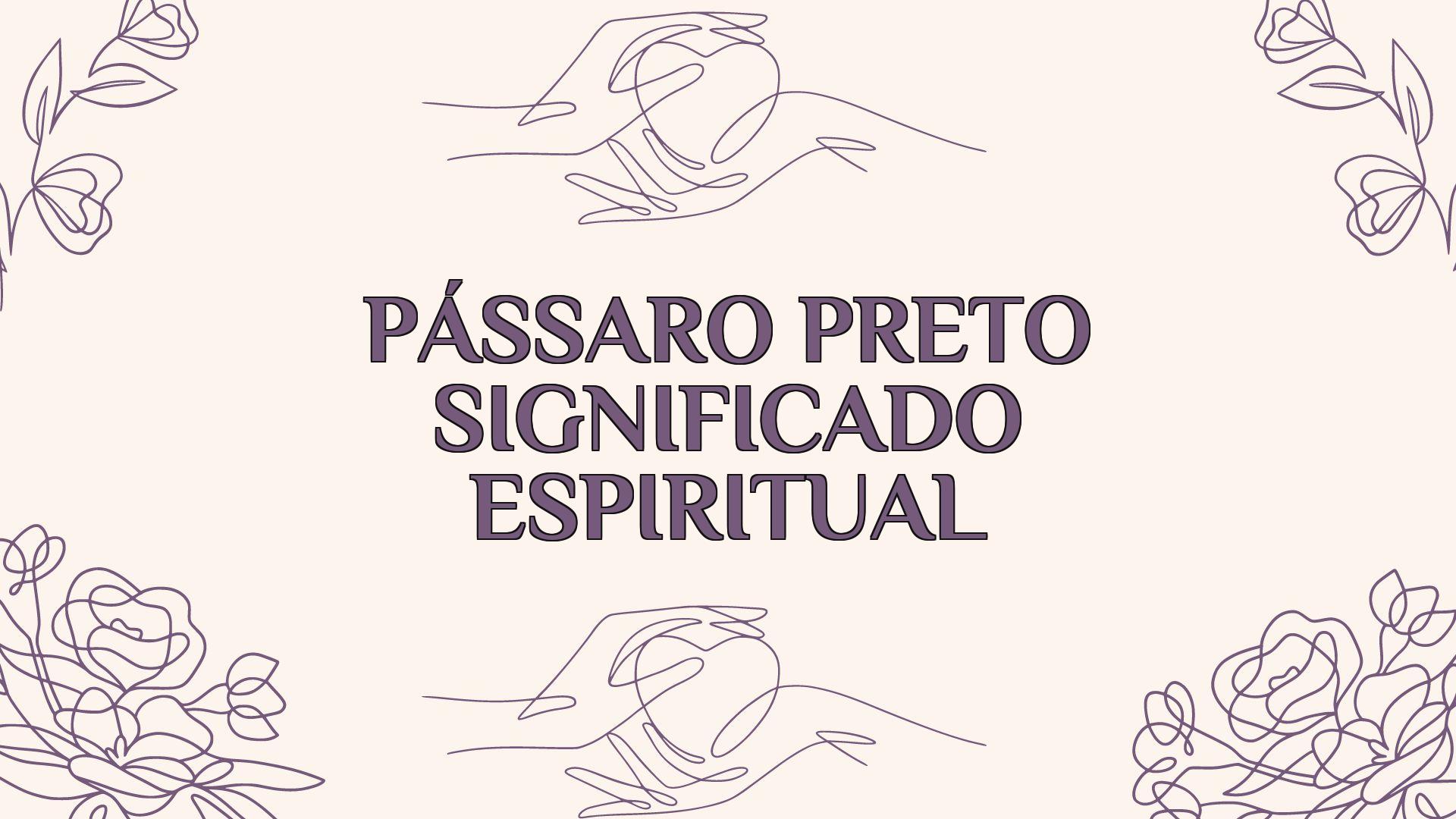 passaro preto significado espiritual