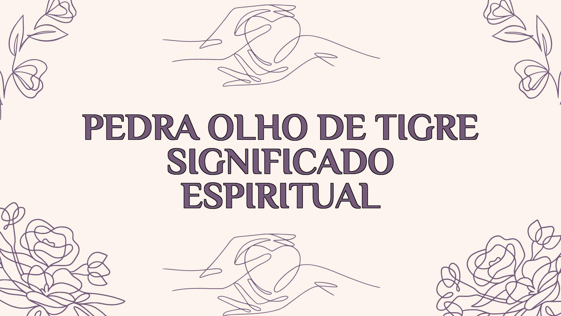 Pedra Olho De Tigre Significado Espiritual