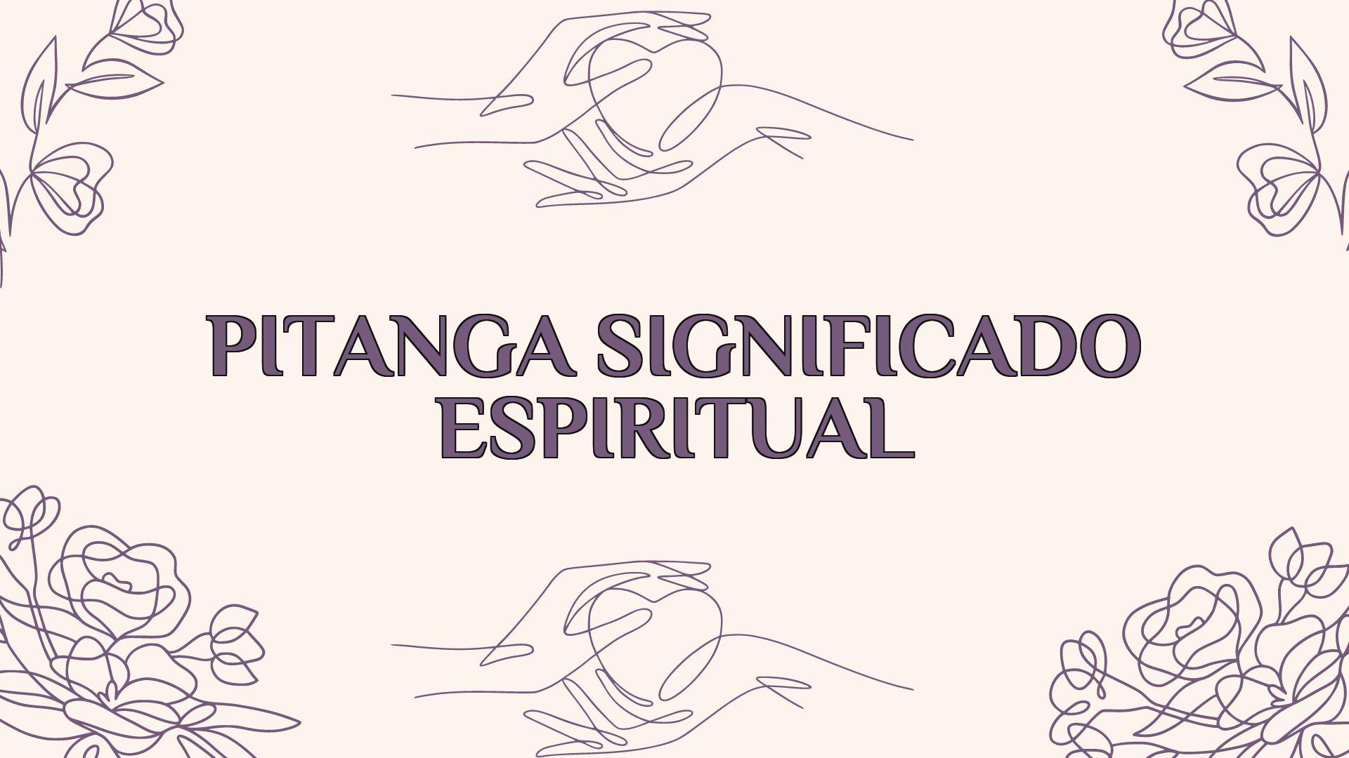 Pitanga Significado Espiritual