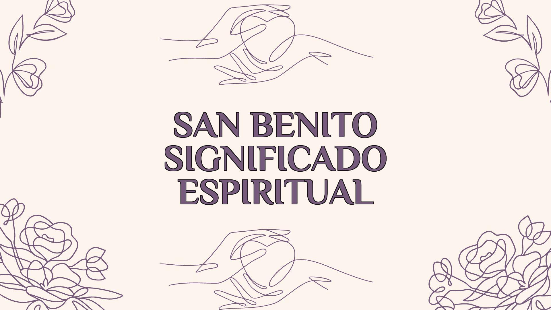 san benito significado espiritual