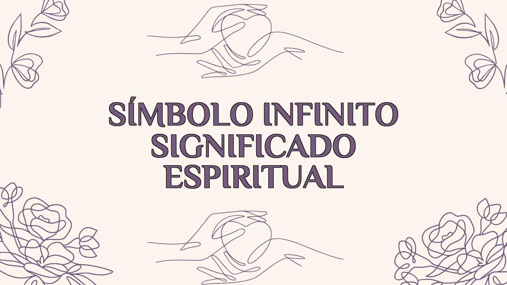 Símbolo Infinito Significado Espiritual