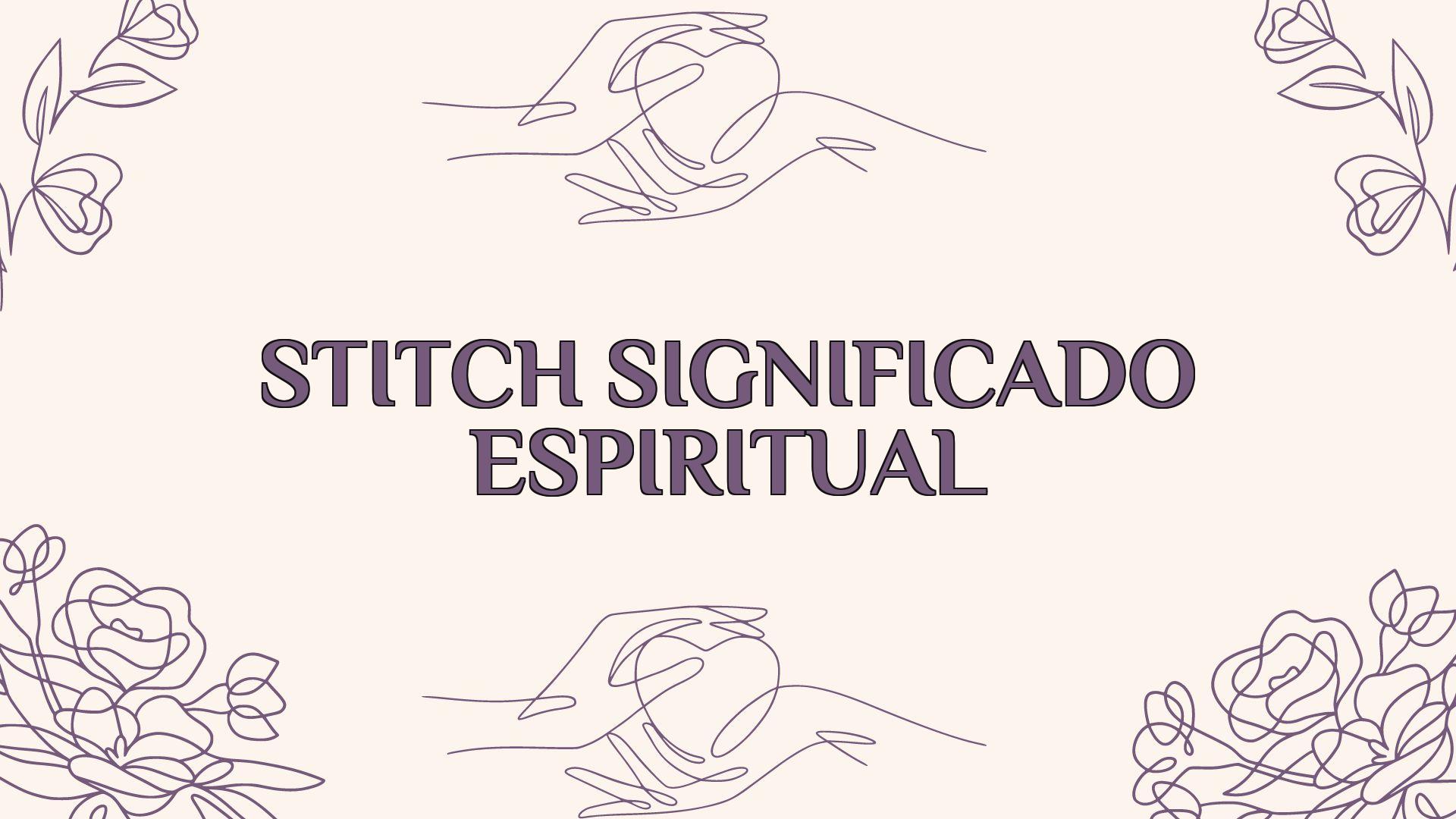 Stitch Significado Espiritual