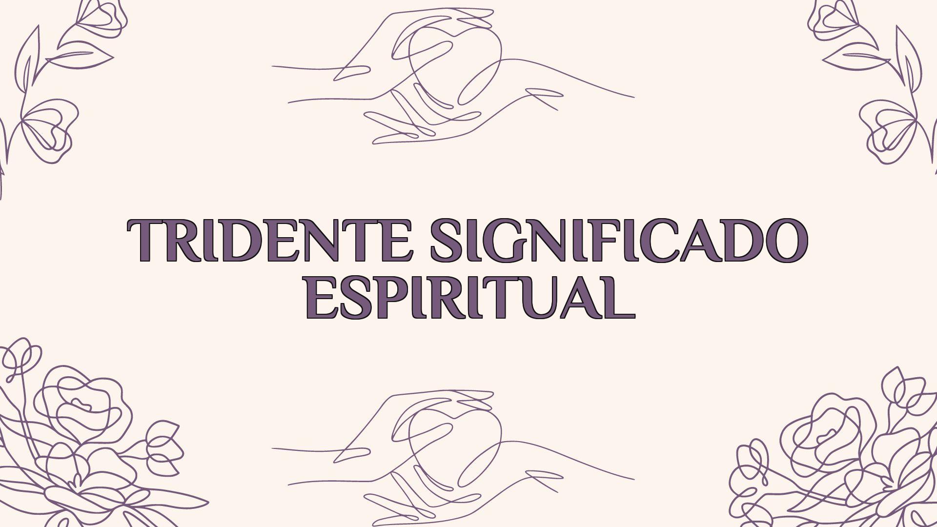 Tridente Significado Espiritual