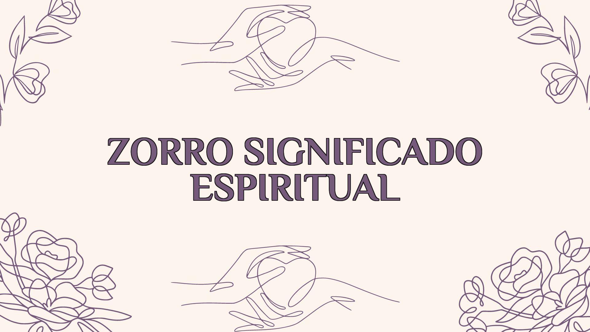 Zorro Significado Espiritual