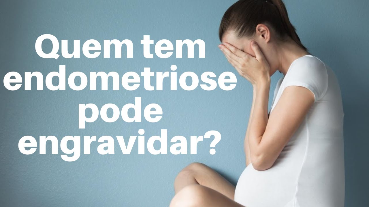 O que é Endometriose Pode Engravidar [ 2023 Resolvido ]